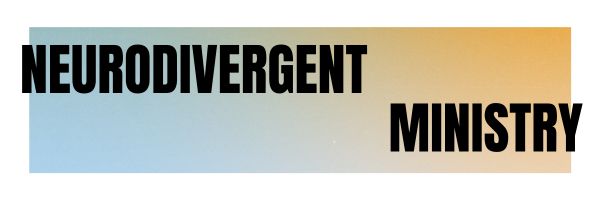 Neurodivergent Ministry